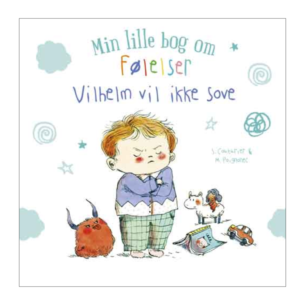 Min Lille Bog Om Følelser: Vilhelm Vil Ikke Sove