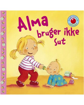 Snip Snap Snude Jeg Er Stor  Alma Bruger Ikke Sut